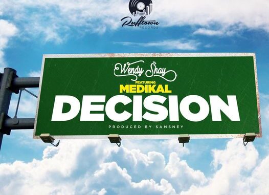 Wendy Shay - Decision Ft. Medikal (Prod By Samsney)