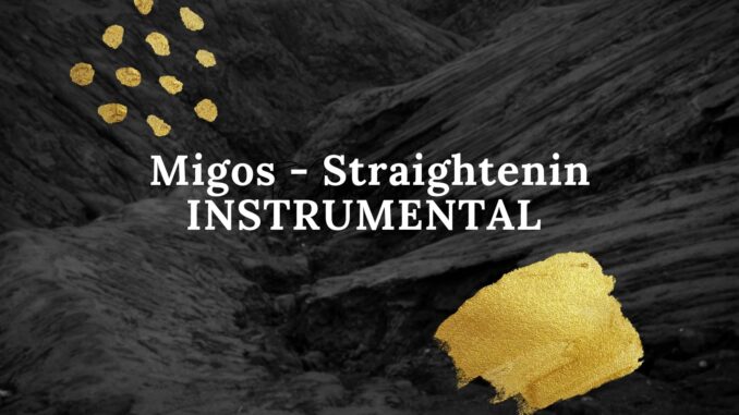 Migos - Straightenin INSTRUMENTAL